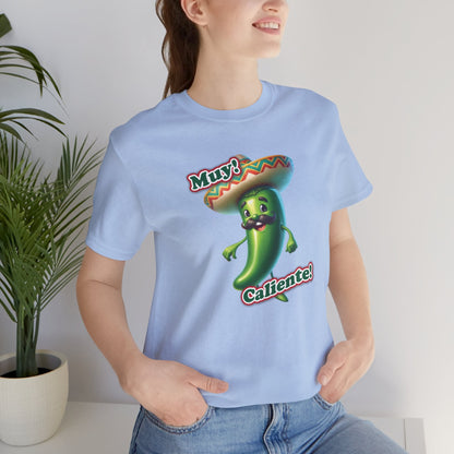 Muy Caliente T - Shirt - Bella and Canvas - Unchained Creation