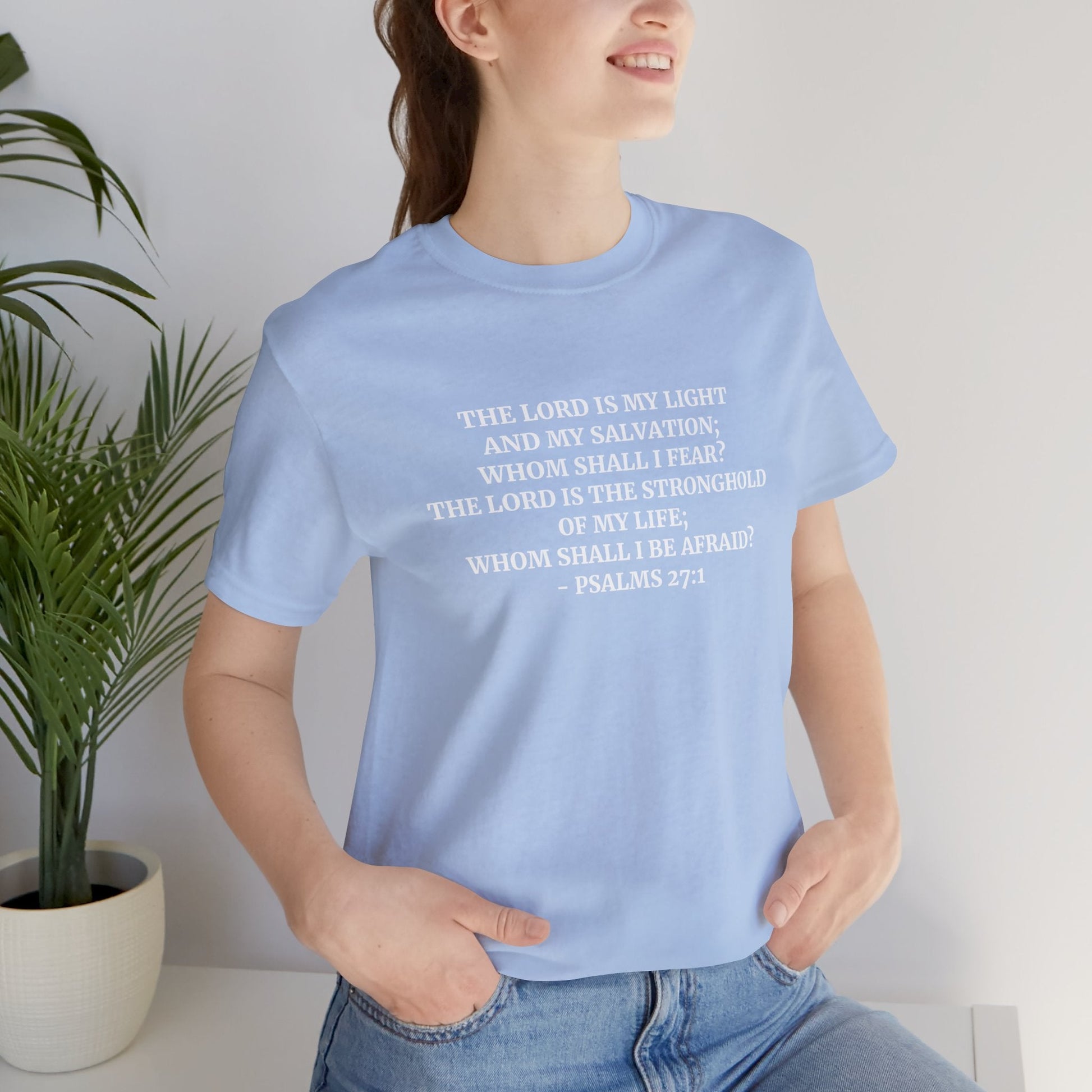 Faith & Comfort T-shirts - Psalms 27:1 - Bella and Canvas - Unchained Creation