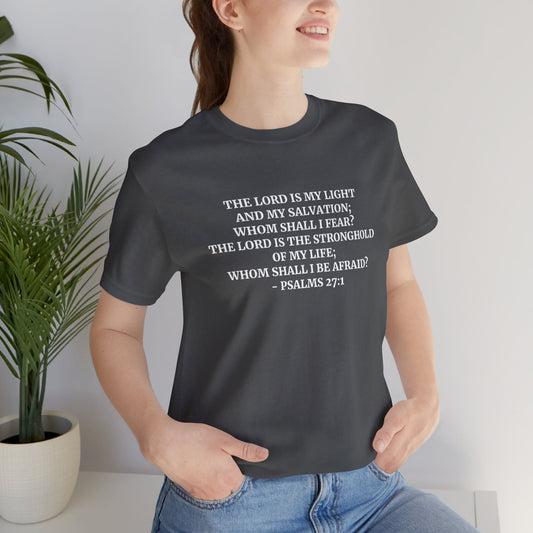 Faith & Comfort T-shirts - Psalms 27:1 - Bella and Canvas - Unchained Creation