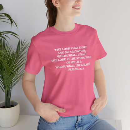 Faith & Comfort T-shirts - Psalms 27:1 - Bella and Canvas - Unchained Creation