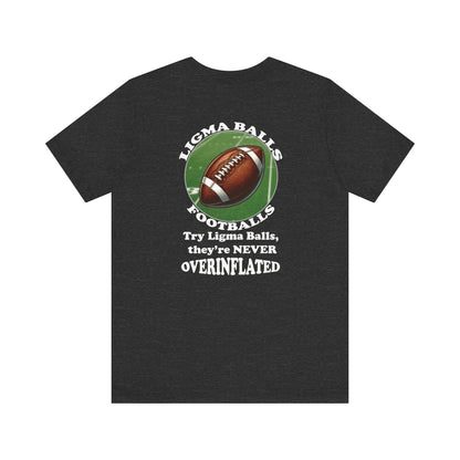 Ligma Balls - Football T-shirt - Bella and Canvas - Unchained Creation