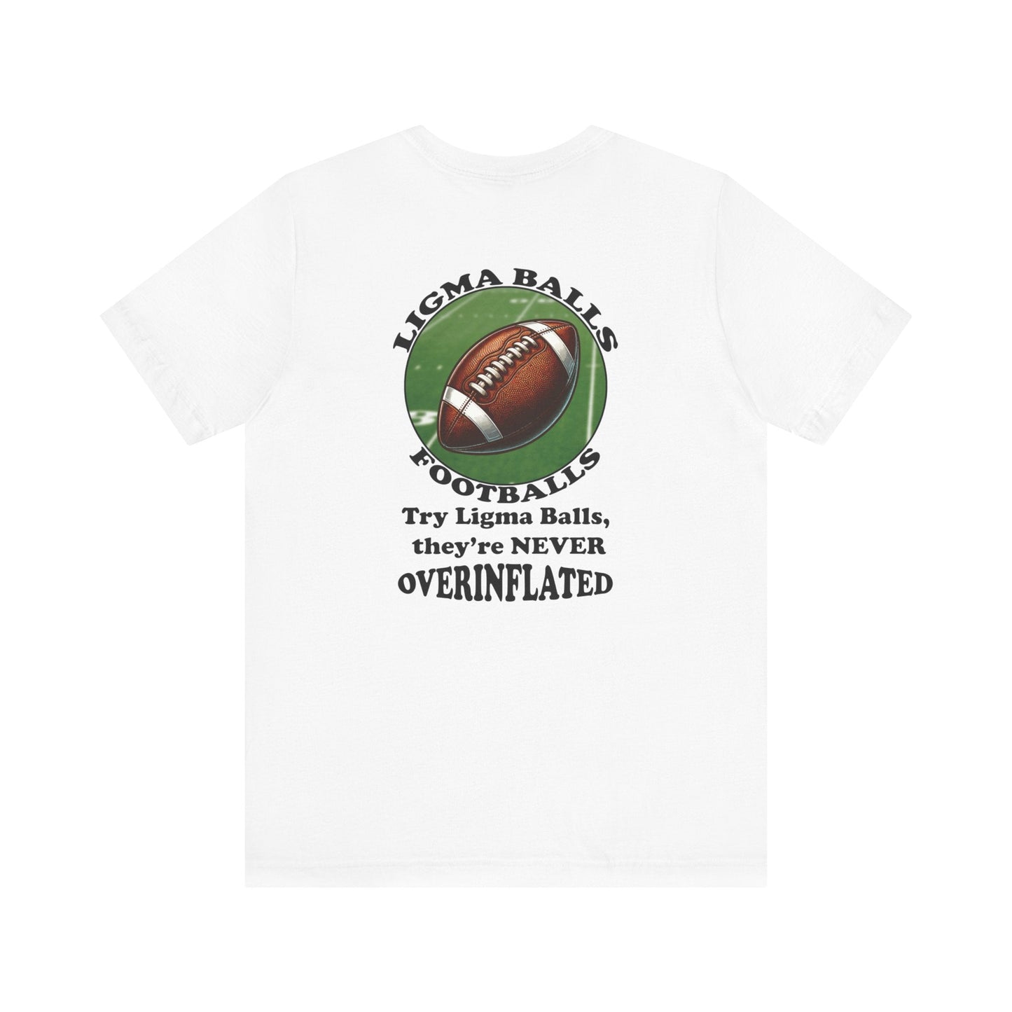 Ligma Balls - Football T-shirt - Bella and Canvas - Unchained Creation