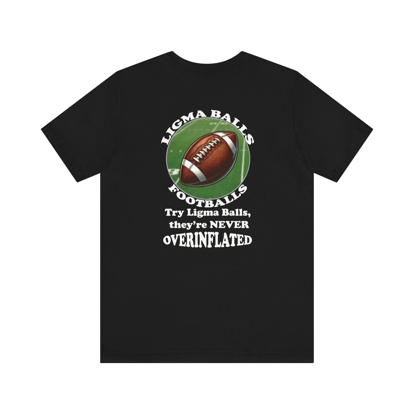 Ligma Balls - Football T-shirt - Bella and Canvas - Unchained Creation