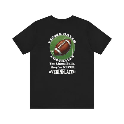 Ligma Balls - Football T-shirt - Bella and Canvas - Unchained Creation