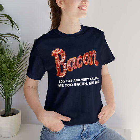 "Me Too Bacon" T-Shirt - Bella & Canvas 3001 - Unchained Creation