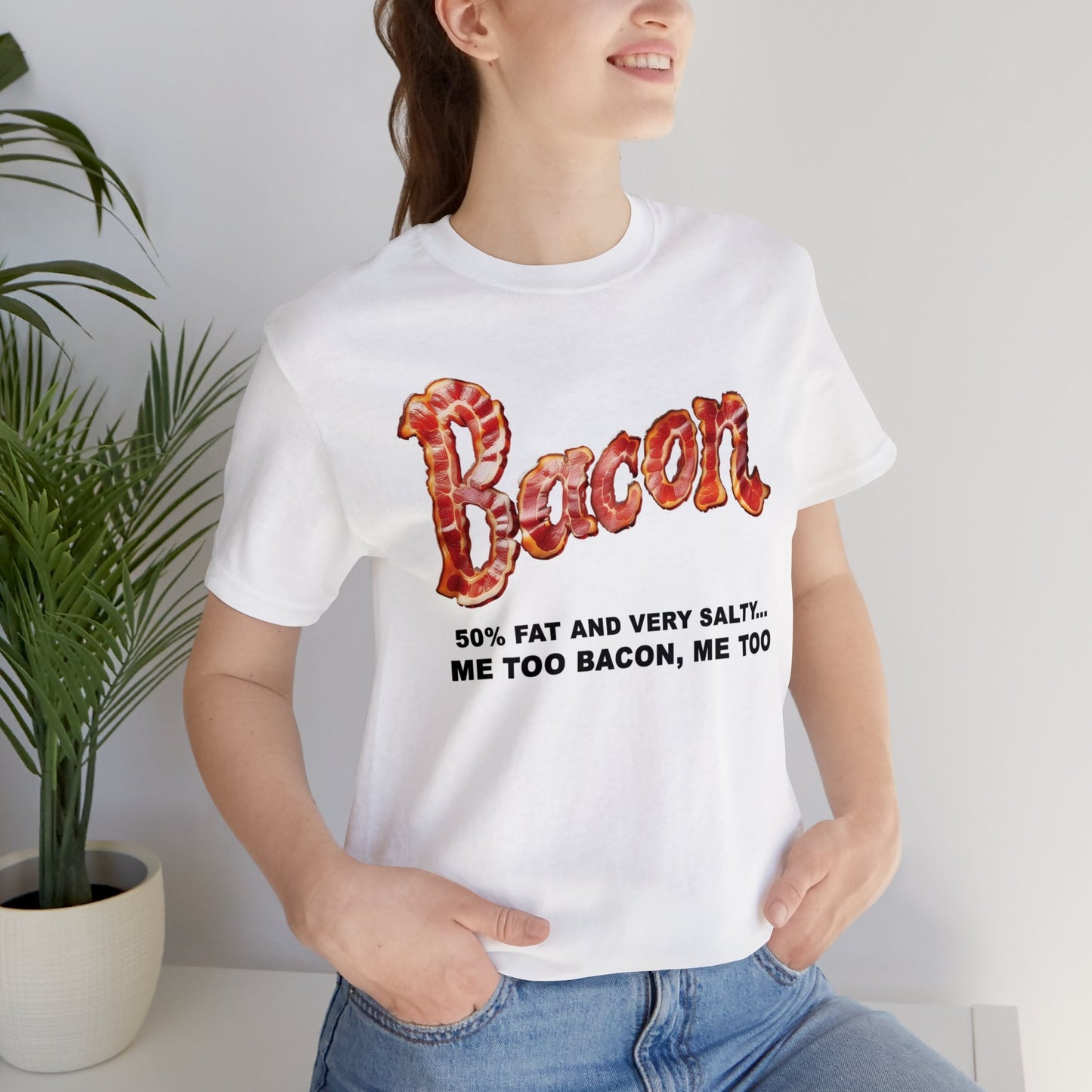 "Me Too Bacon" T-Shirt - Bella & Canvas 3001 - Unchained Creation