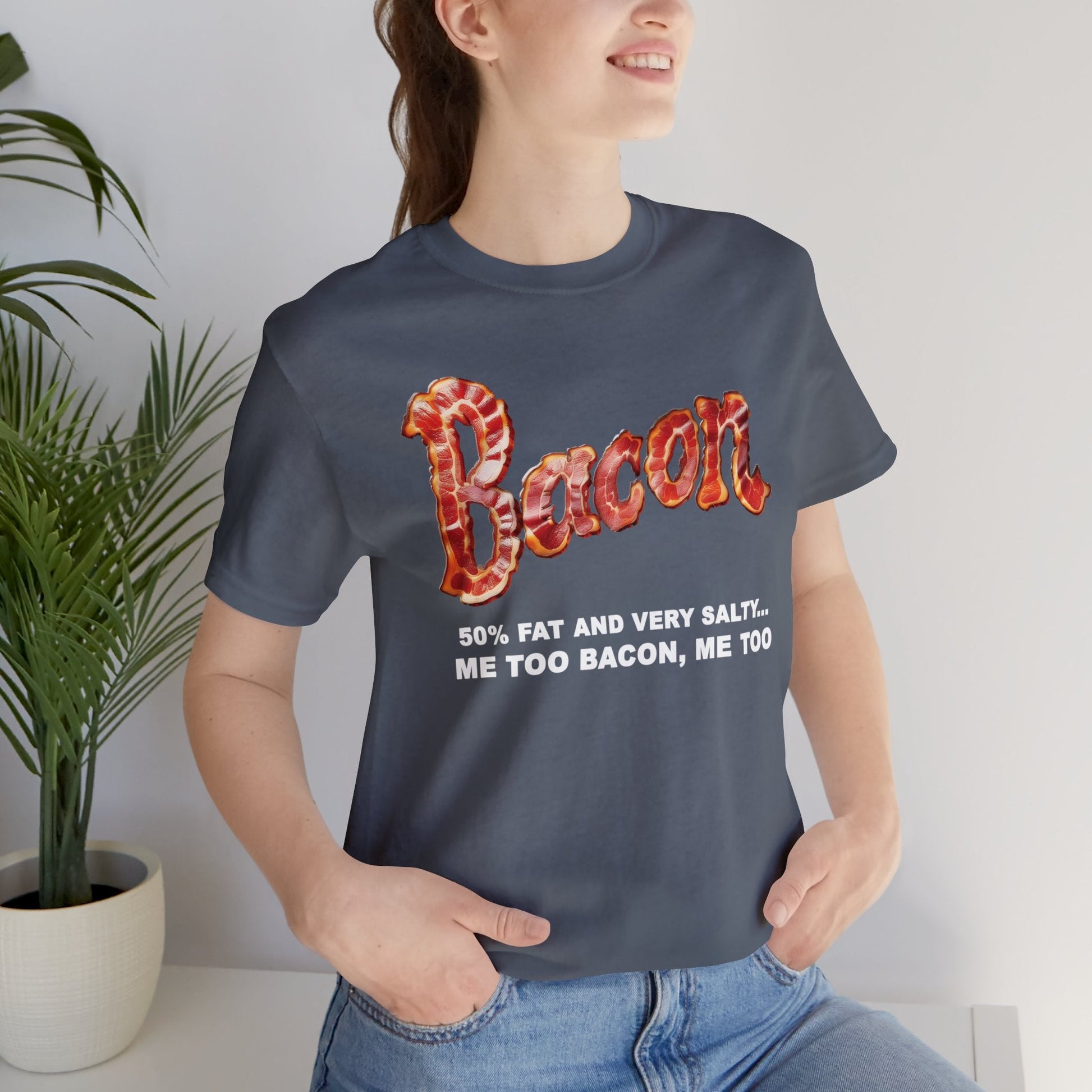 "Me Too Bacon" T-Shirt - Bella & Canvas 3001 - Unchained Creation