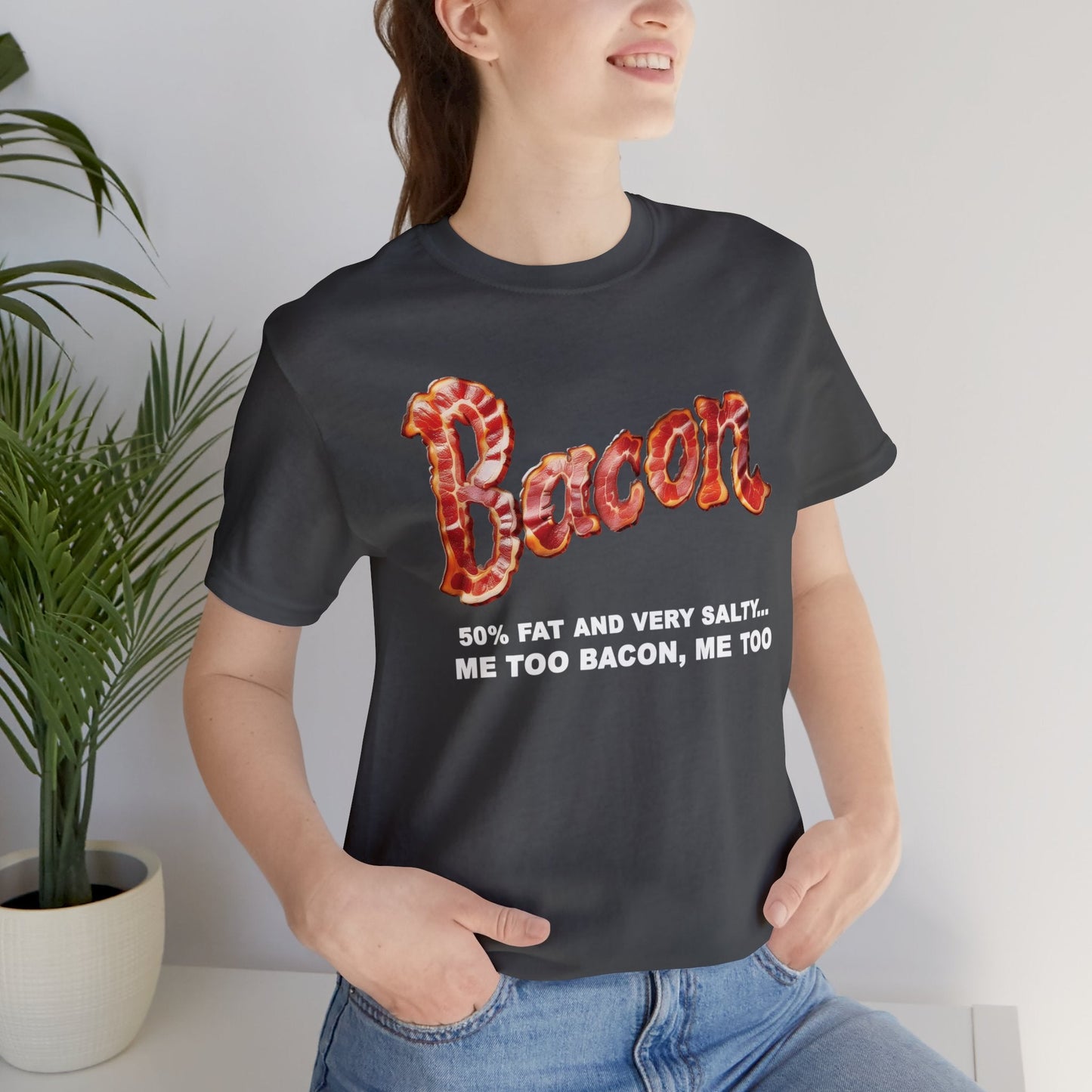 "Me Too Bacon" T-Shirt - Bella & Canvas 3001 - Unchained Creation